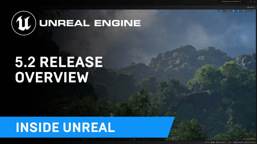 5.2 Unreal Engine Release